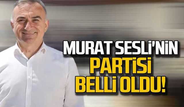 Murat Sesli'nin partisi belli oldu!