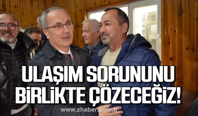 "Kdz. Ereğli'de ulaşım sorununu birlikte çözeceğiz"