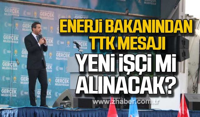 Bakan Bayraktar'dan TTK mesajı! Yeni işçi mi alınacak?