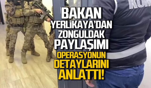 Bakan Yerlikaya'dan Zonguldak paylaşımı! Operasyonun detaylarını anlattı!