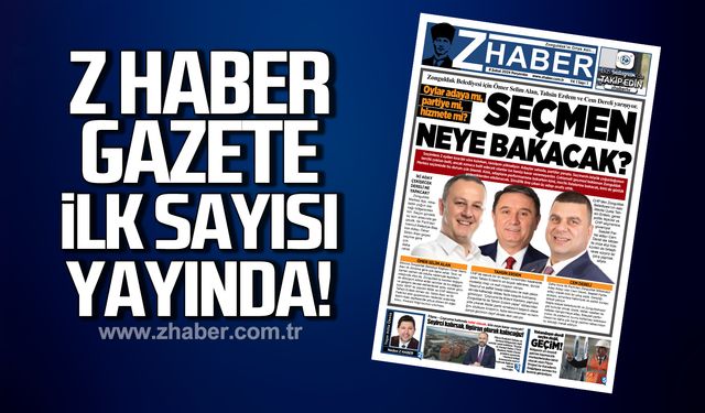 Z HABER basılı gazete yayında!