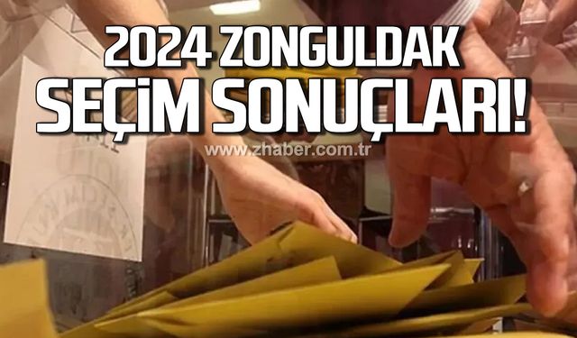 Zonguldak Seçim Sonuçları - 31 Mart 2024 Yerel Seçim Sonuçları