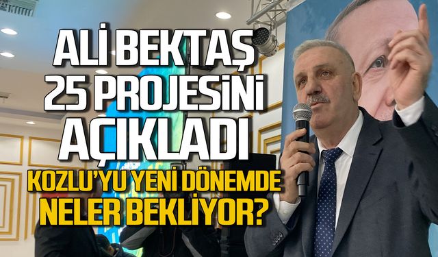 Ali Bektaş 25 projesini açıkladı! Kozlu'yu neler bekliyor?