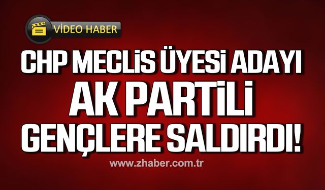 CHP Zonguldak Belediye Meclis Üyesi Adayı Murat Dinç Ak Partili gençlere saldırdı!