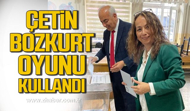 Çetin Bozkurt oyunu kullandı!