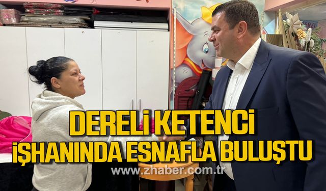 Cem Dereli Ketenci işhanında esnafla buluştu!