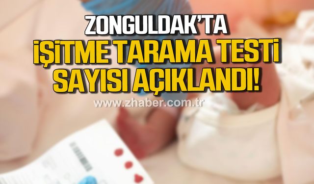 Zonguldak’ ta 4056 yenidoğan bebeğe işitme tarama testi yapıldı!