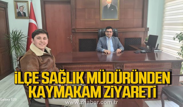 Yeni ilçe Sağlık Müdürü Kaymakamı ziyaret etti