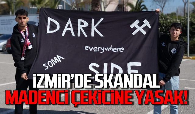 İzmir'de skandal! Kömürspor maçında madenci çekicine yasak!