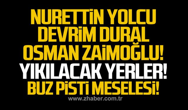 Nurettin Yolcu – Devrim Dural - Osman Zaimoğlu!