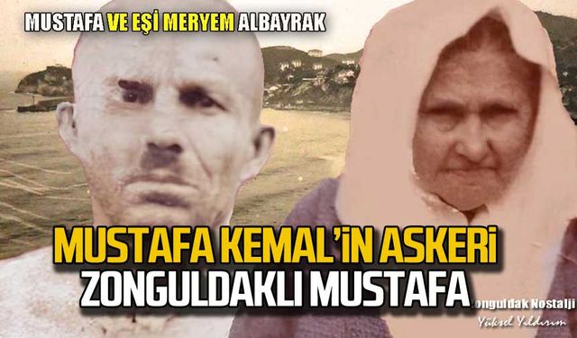 Mustafa Kemal’in askeri Zonguldaklı Mustafa