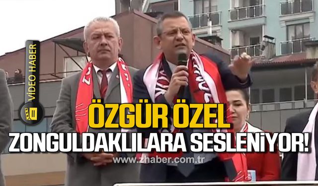 CHP Genel Başkanı Özgür Özel Zonguldak'ta!