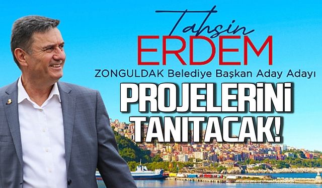 Tahsin Erdem projelerini açıklayacak