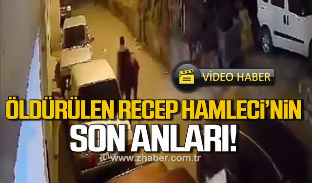 Karabük'te bıçaklı kavgada öldürülen Recep Hamleci’nin son anları güvenlik kamerasına yansıdı!