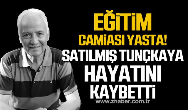 Satılmış Tunçkaya hayatını kaybetti!