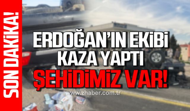 Erdoğan'ın koruma ekibi trafik kazası geçirdi! 1 polis şehit!