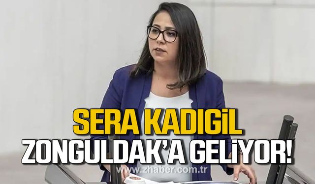 TİP sözcüsü Sera Kadıgil Zonguldak'a geliyor!