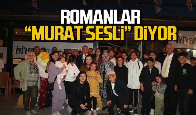 Romanlar "Murat Sesli" diyor!'