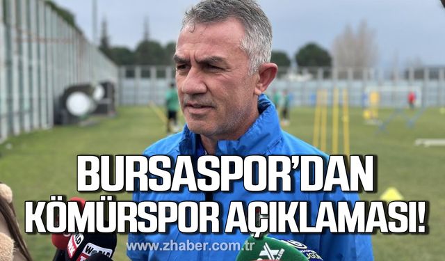 Bursaspor’dan Zonguldak Kömürspor açıklaması!