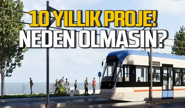 10 yıllık proje! Neden olmasın?