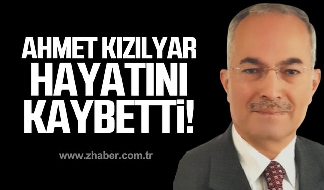 Ahmet Kızılyar hayatını kaybetti