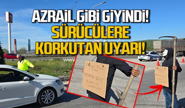 Azrail gibi giyindi! Sürücülere korkutan uyarı!