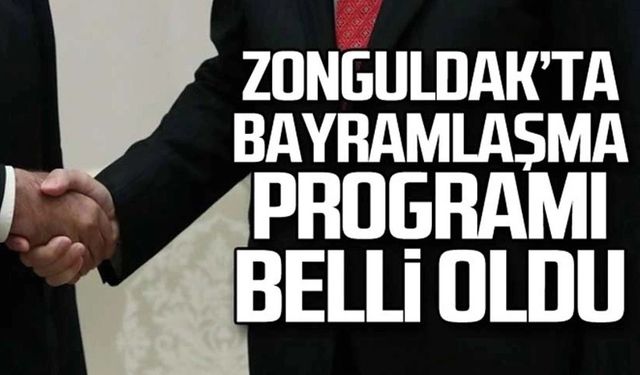 Zonguldak'ta Bayramlaşma Programı belli oldu!