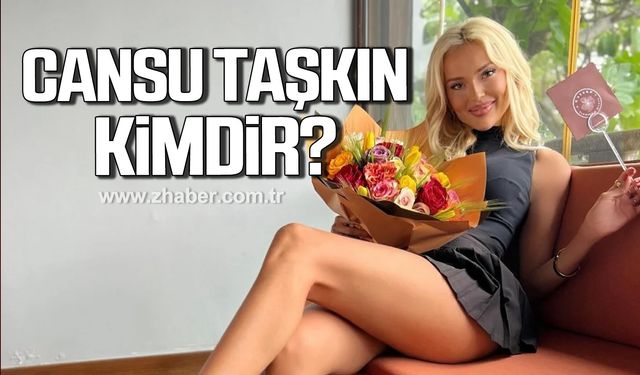 Cansu Taşkın kimdir?