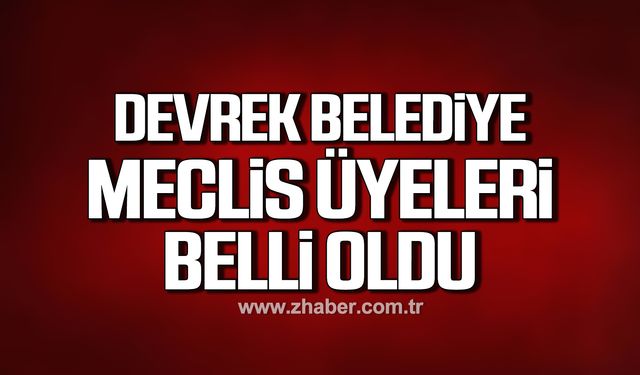 Devrek Belediye Meclis Üyeleri belli oldu!