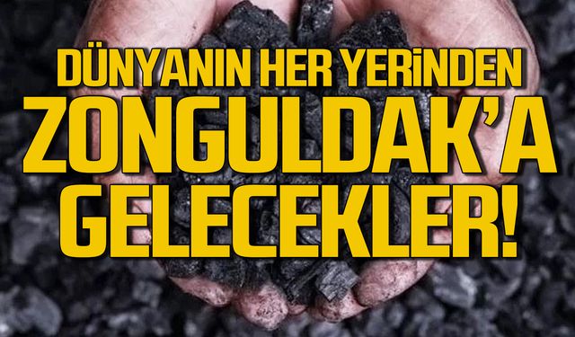 Dünyanın her yerinden kömürcüler Zonguldak'a gelecek!