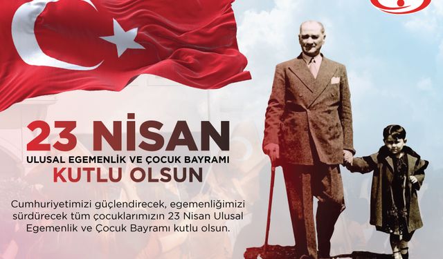 ERDEMİR'den 23 Nisan Çocuk Bayramı Mesajı