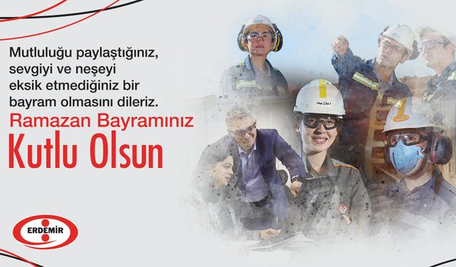 ERDEMİR'den Ramazan Bayramı mesajı