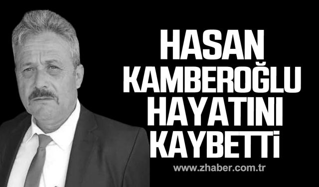 Hasan Kamberoğlu hayatını kaybetti!