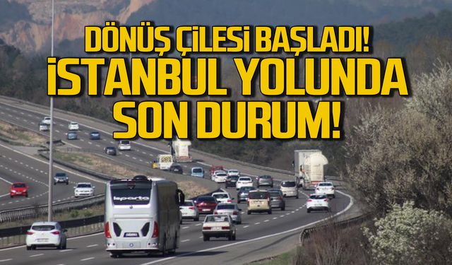 Bayram dönüşü yollarda son durum!