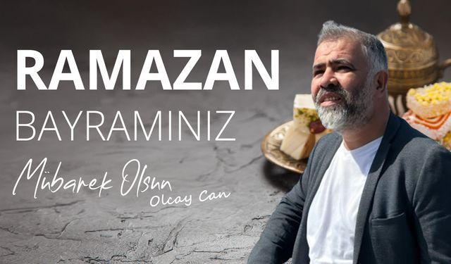 Olcay Can'dan Ramazan Bayramı Mesajı