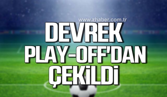 Devrek Belediyespor play-off'dan çekildi!