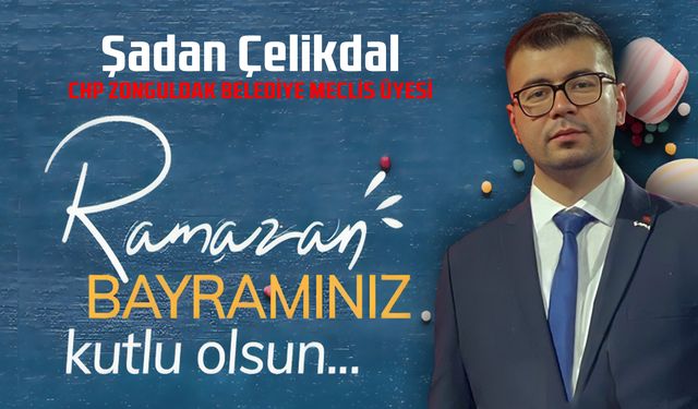 Şadan Çelikdal'dan Ramazan Bayramı Mesajı