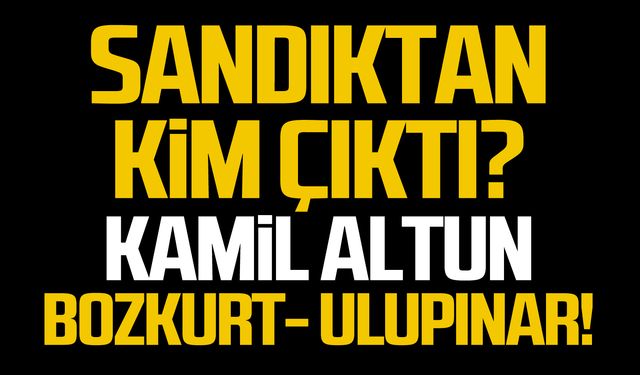 Sandıktan kim çıktı!