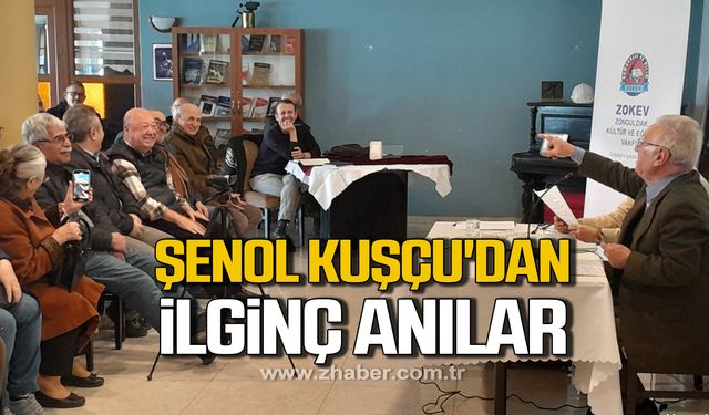 ZOKEV'in konuğu olan Şenol Kuşçu'dan ilginç anılar