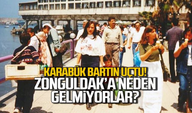 Turistler Zonguldak'a neden gelmiyorlar?