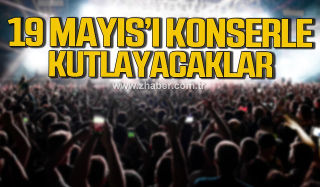 19 Mayıs'ı konserle kutlayacaklar!