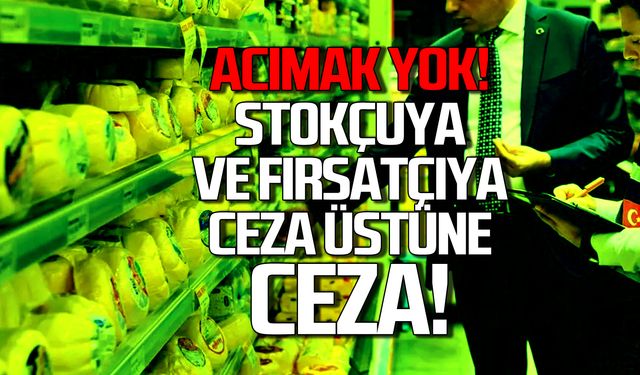 Acımak yok stokçu ve fırsatçı marketlere ceza!