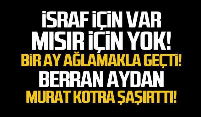 İsraf için var mısır için yok!