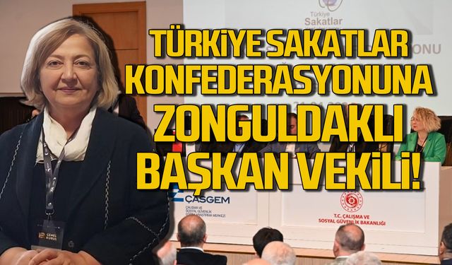 Türkiye Sakatlar Konfederasyonu'na Zonguldaklı başkanvekili!