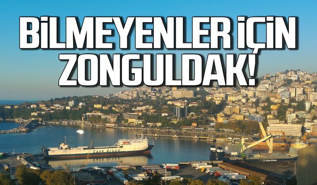 Bilmeyenler için Zonguldak