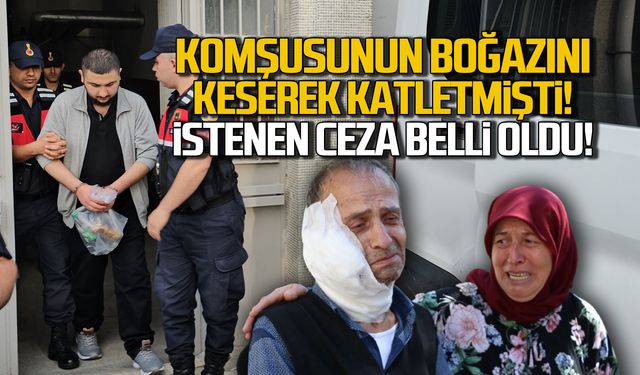 Komşusunun boğazını kesmişti... İstenen ceza belli oldu!