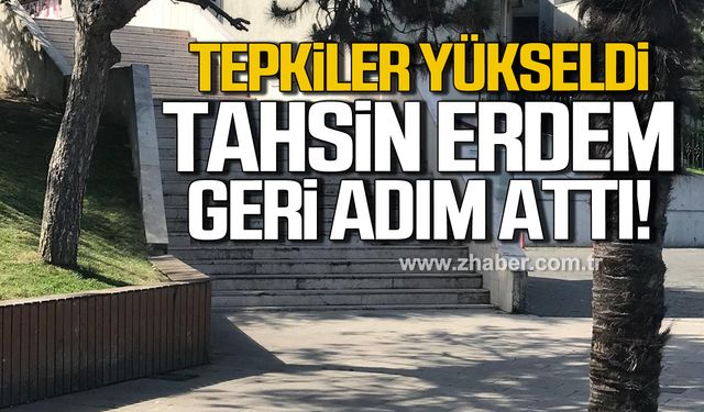 Zonguldak Belediye Başkanı Tahsin Erdem geri adım attı!