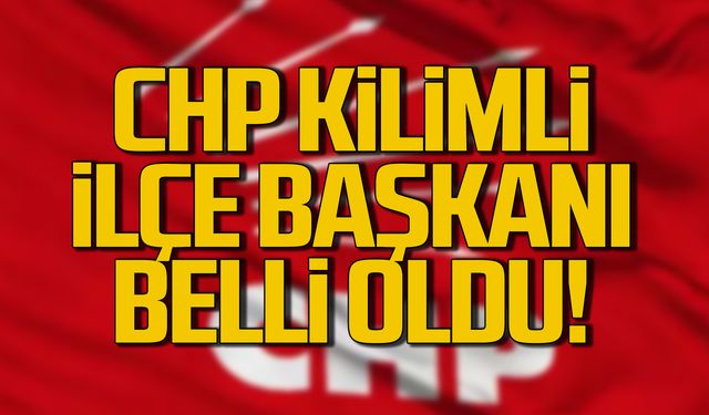 CHP Kilimli yeni ilçe başkanı belli oldu!