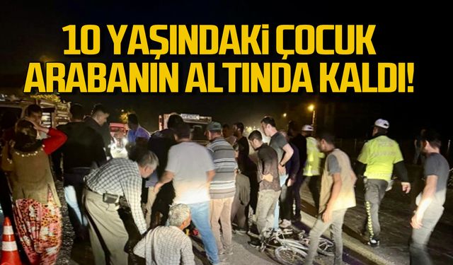 10 yaşındaki çocuk arabanın altında kaldı!