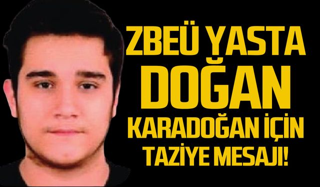 ZBEÜ yasta! Doğan Karadoğan için taziye mesajı!